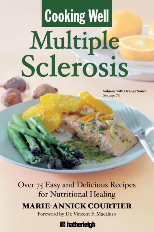 Cover of the book Cooking Well: Multiple Sclerosis by Marie-Annick Courtier, Hatherleigh Press