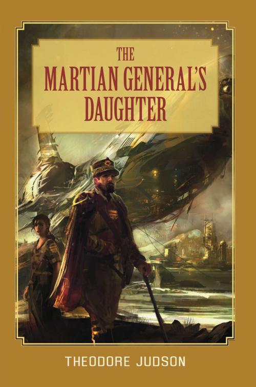 Cover of the book The Martian General's Daughter by Theodore Judson, Pyr