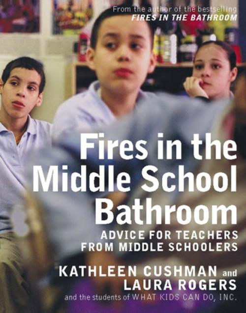Cover of the book Fires in the Middle School Bathroom by Kathleen Cushman, Laura Rogers, The New Press