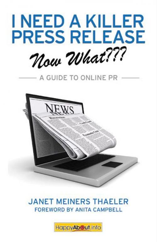 Cover of the book I Need a Killer Press Release--Now What??? by Janet Meiners Thaeler, Happy About