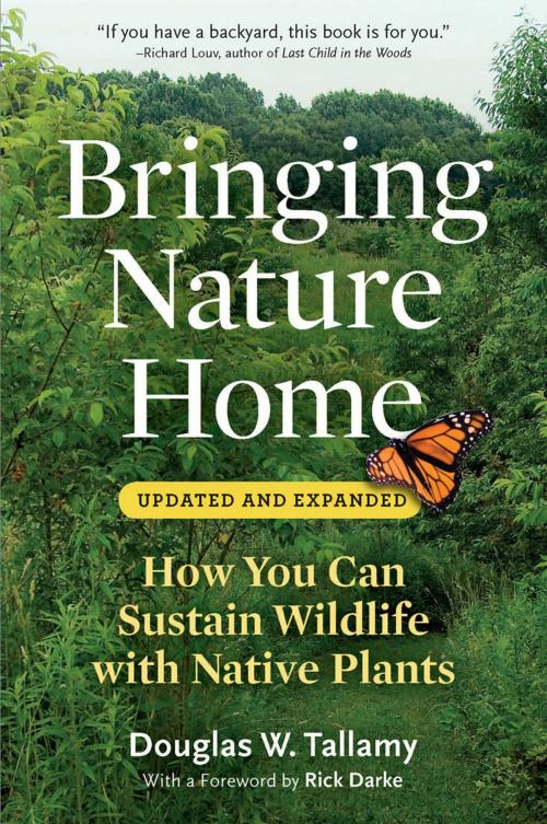 Cover of the book Bringing Nature Home by Douglas W. Tallamy, Rick Darke, Timber Press