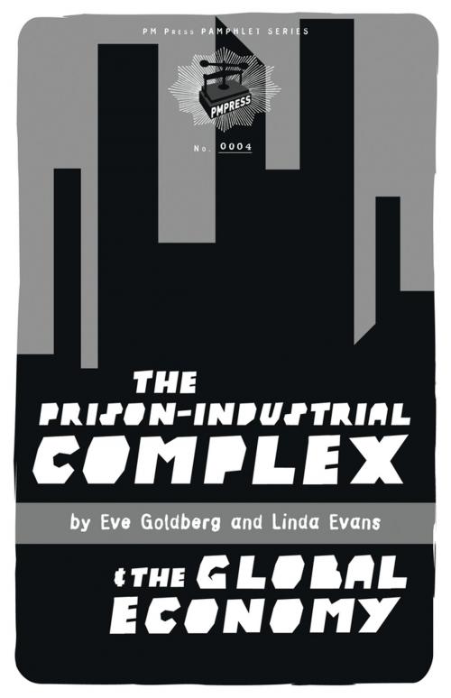 Cover of the book The Prison-Industrial Complex & the Global Economy by Linda Evans, Eve Goldberg, PM Press