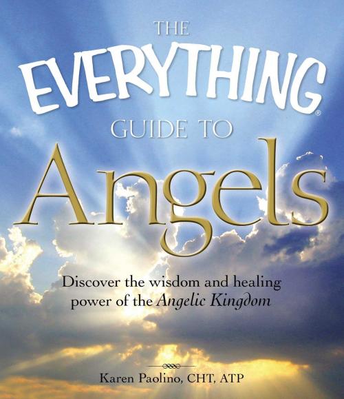 Cover of the book The Everything Guide to Angels by Karen Paolino, CHT ATP, Adams Media