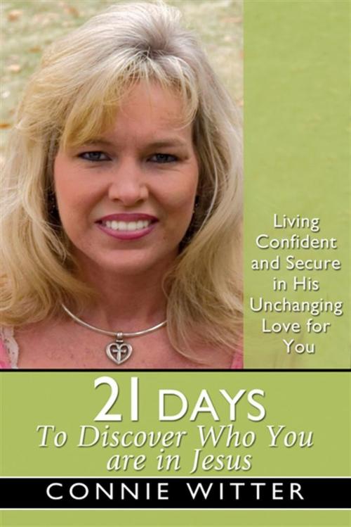 Cover of the book 21 Days to Discover Who You Are in Jesus by Connie Witter, Harrison House