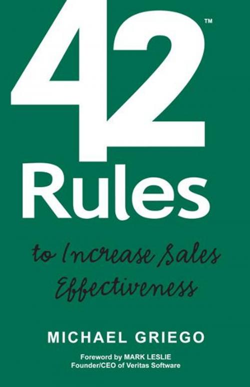 Cover of the book 42 Rules to Increase Sales Effectiveness by Michael Griego, Edited by Laura Lowell, Happy About