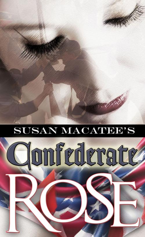 Cover of the book Confederate Rose by Susan  Macatee, The Wild Rose Press, Inc.