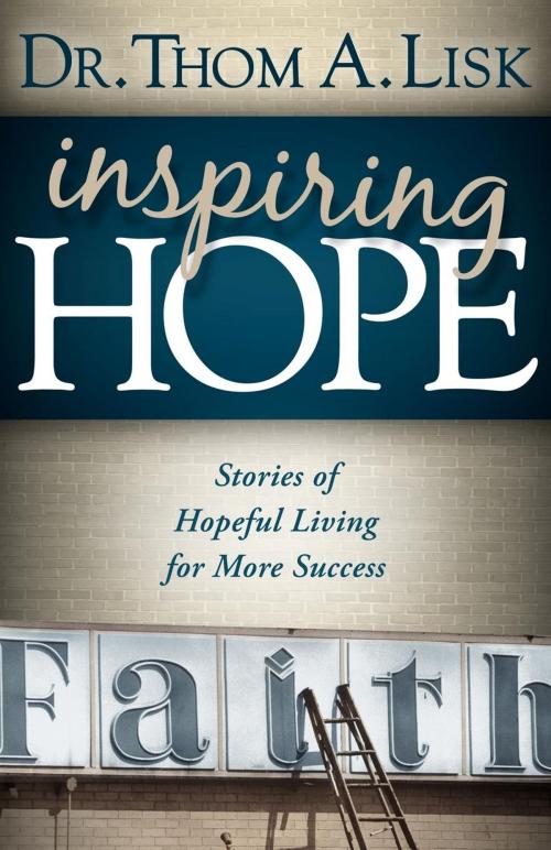 Cover of the book Inspiring Hope by Thom A. Lisk, Morgan James Publishing