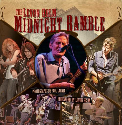 Cover of the book The Levon Helm Midnight Ramble by Paul LaRaia, Backbeat