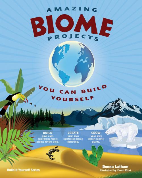 Cover of the book Amazing Biome Projects by Donna Latham, Nomad Press