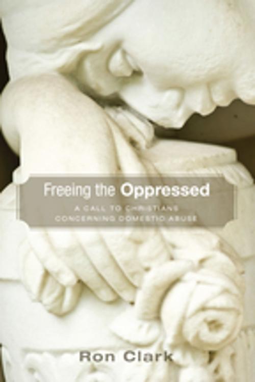 Cover of the book Freeing the Oppressed by Ron Clark, Wipf and Stock Publishers