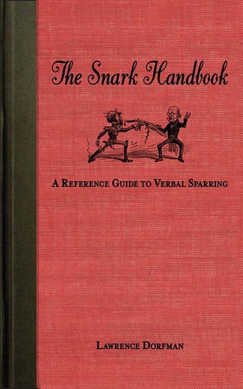 Cover of the book The Snark Handbook by Lawrence Dorfman, Skyhorse