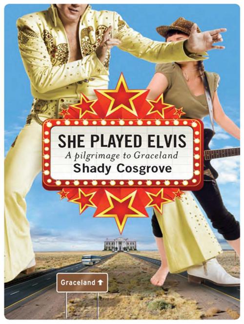 Cover of the book She Played Elvis by Shady Cosgrove, Allen & Unwin
