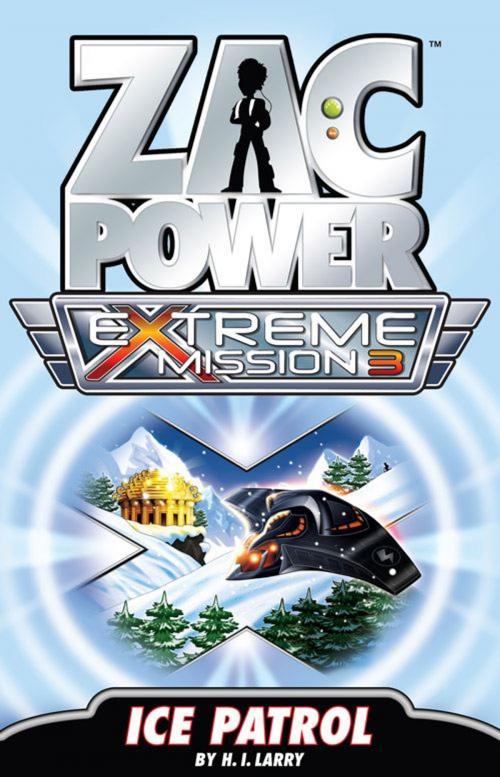 Cover of the book Zac Power Extreme Mission #3: Ice Patrol by H. I. Larry, Hardie Grant Egmont