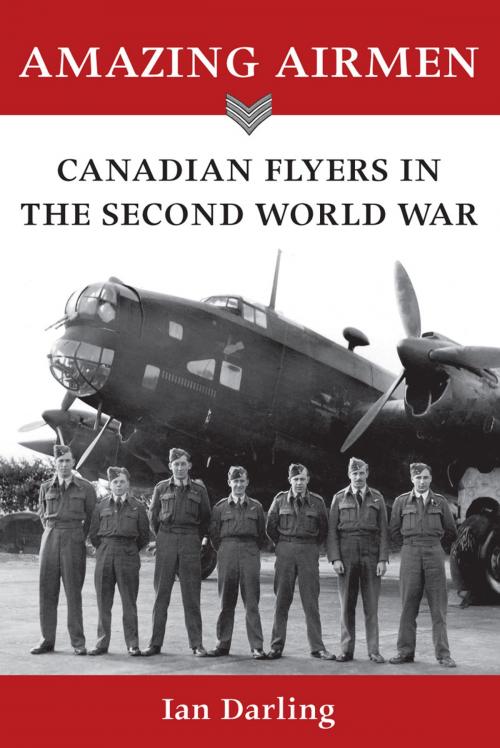 Cover of the book Amazing Airmen by Ian Darling, Dundurn