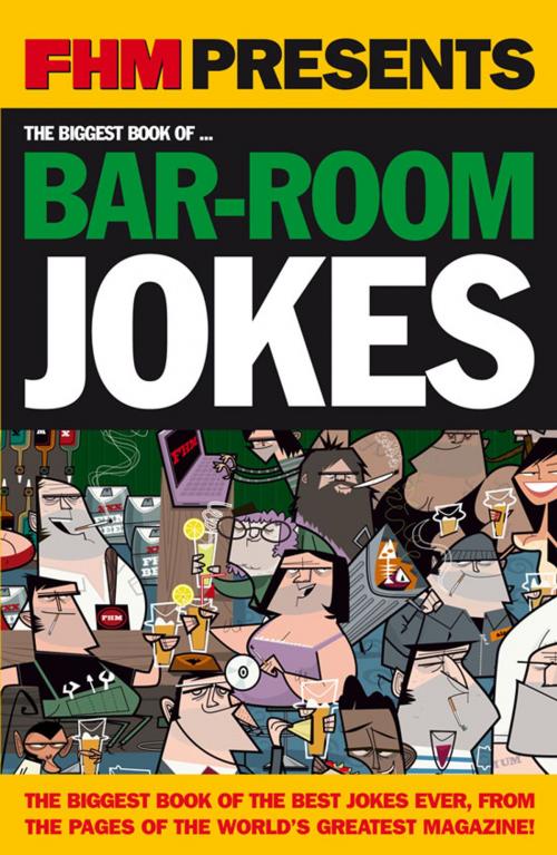 Cover of the book FHM Biggest Bar-Room Jokes by FHM readers, Carlton Books Ltd