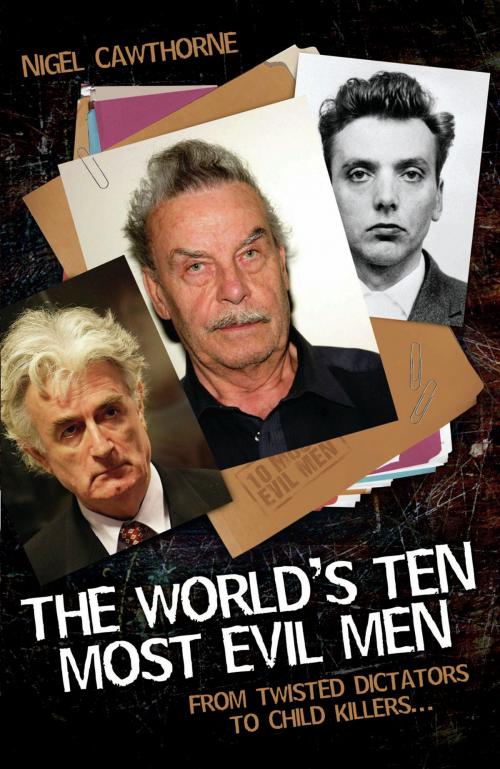 Cover of the book The World's Ten Most Evil Men by Nigel Cawthorne, John Blake