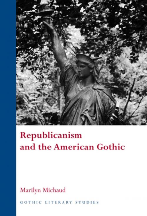 Cover of the book Republicanism and the American Gothic by Marilyn Michaud, University of Wales Press