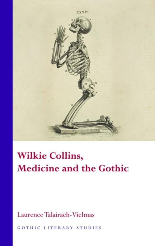 Cover of the book Wilkie Collins, Medicine and the Gothic by Laurence Talairach-Vielmas, University of Wales Press