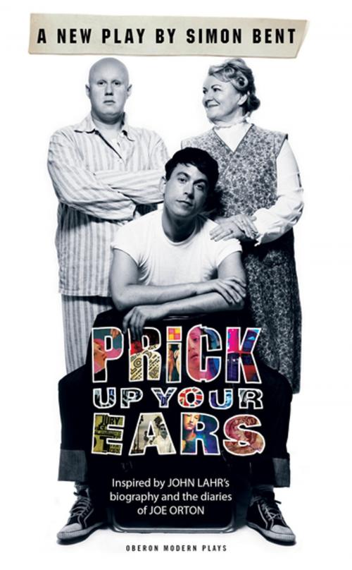 Cover of the book Prick Up Your Ears by Simon Bent, Oberon Books