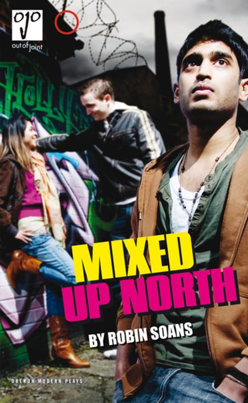 Cover of the book Mixed Up North by Robin Soans, Oberon Books
