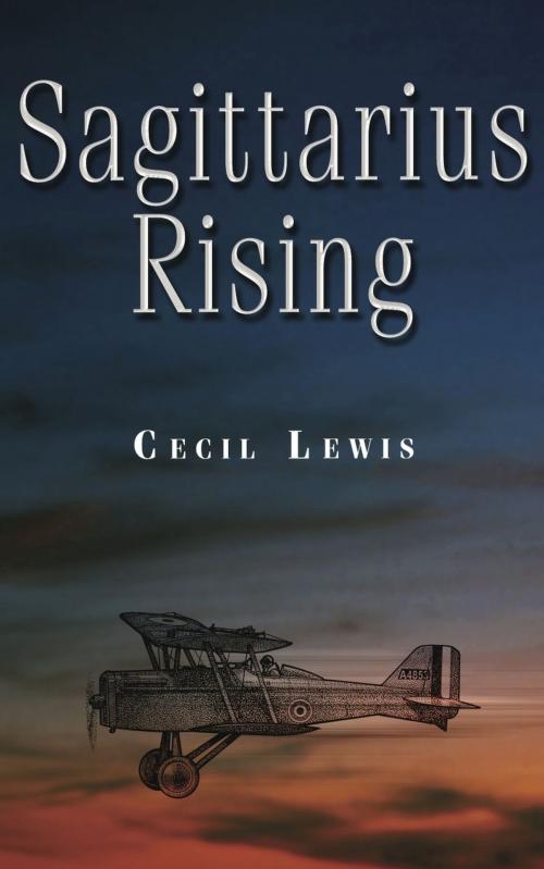 Cover of the book Sagittarius Rising by Cecil Lewis, Pen and Sword