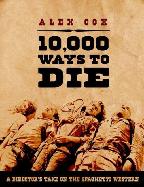 Cover of the book 10,000 Ways to Die by Alex Cox, Oldcastle Books