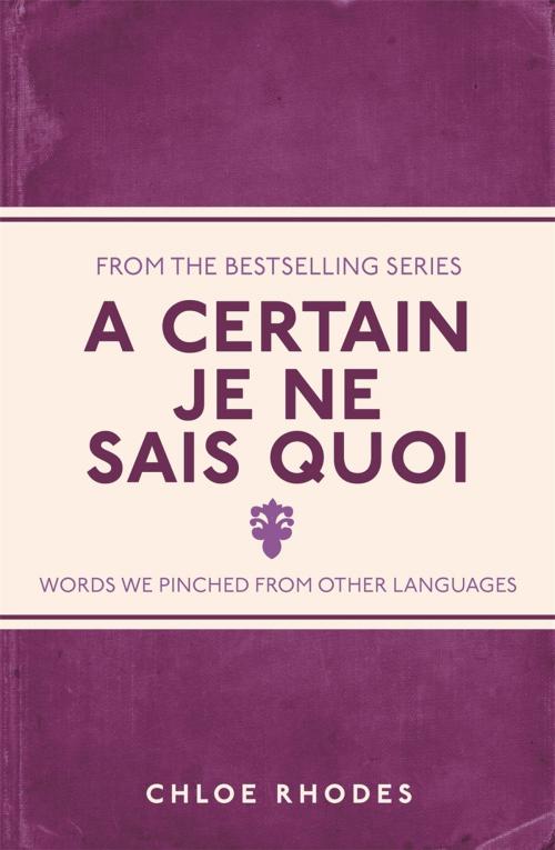 Cover of the book A Certain Je Ne Sais Quoi by Chloe Rhodes, Michael O'Mara
