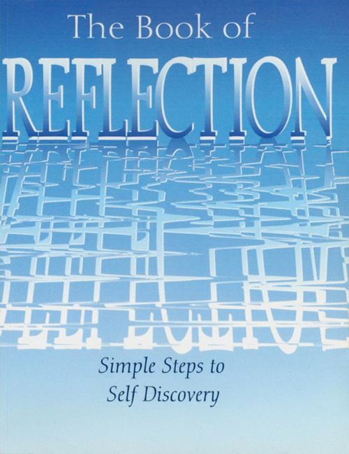 Cover of the book The Book of Reflection: Simple Steps to Self Discovery by Arcturus Publishing, Arcturus Publishing