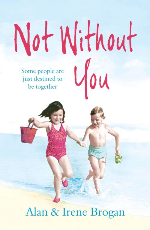 Cover of the book Not Without You by Alan And Irene Brogan, Hodder & Stoughton