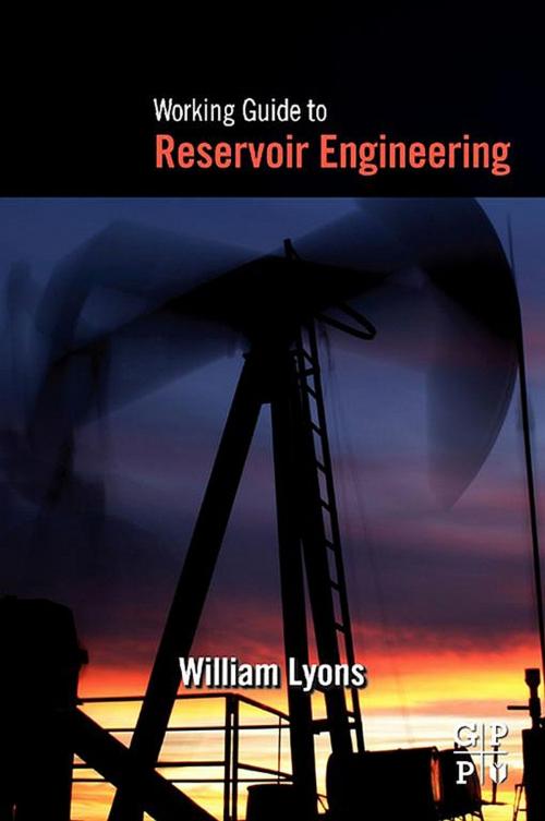 Cover of the book Working Guide to Reservoir Engineering by William Lyons, Elsevier Science