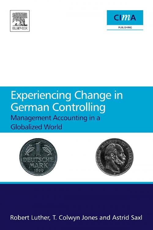 Cover of the book Experiencing Change in German Controlling by Robert Luther, T Colwyn Jones, Astrid Saxl, Elsevier Science