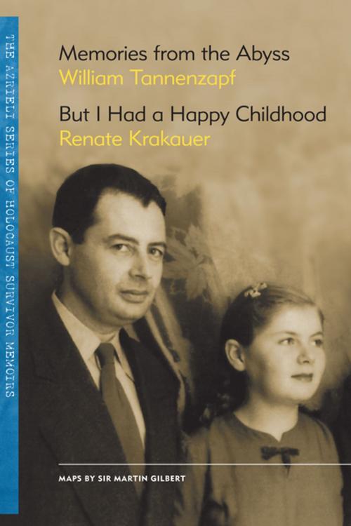 Cover of the book Memories from the Abyss/But I Had a Happy Childhood by William Tannenzapf, Renate Krakauer, The Azrieli Foundation