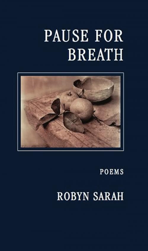 Cover of the book Pause for Breath by Robyn Sarah, Biblioasis