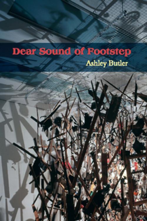 Cover of the book Dear Sound of Footstep by Ashley Butler, Sarabande Books