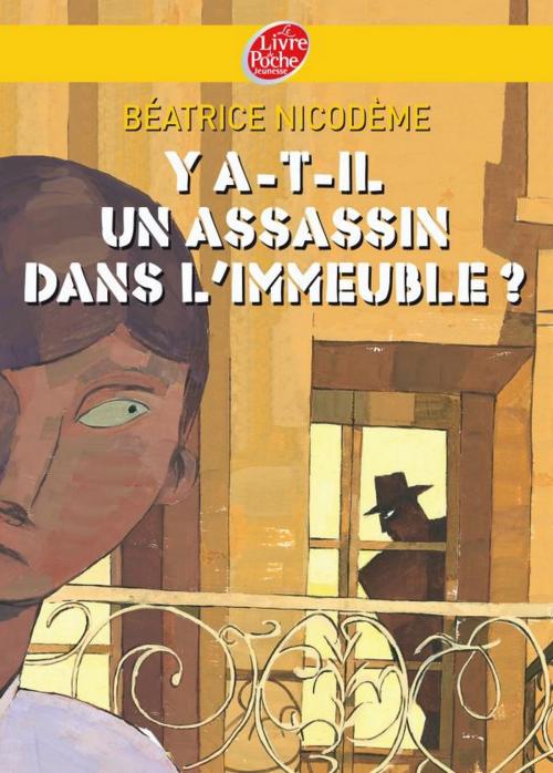 Cover of the book Y a-t-il un assassin dans l'immeuble? by Béatrice Nicodème, David Dassault, Livre de Poche Jeunesse