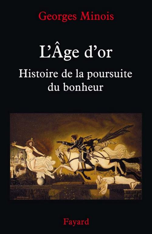 Cover of the book L'Âge d'or by Georges Minois, Fayard