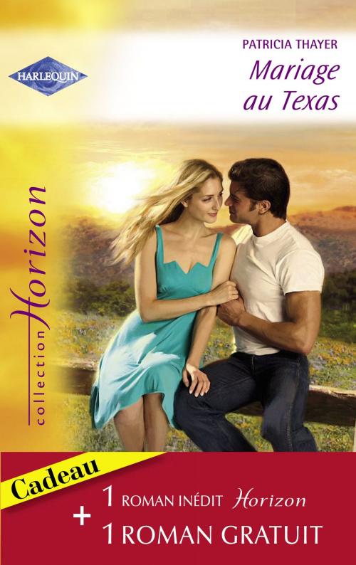 Cover of the book Mariage au Texas - Un voisin irrésistible (Harlequin Horizon) by Patricia Thayer, Diane Pershing, Harlequin