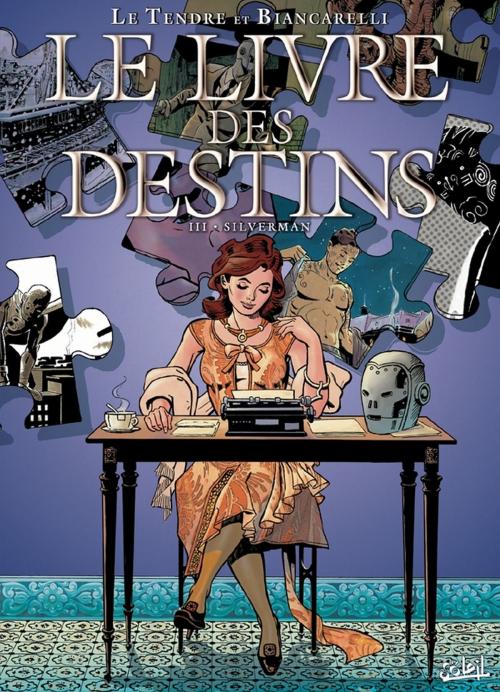 Cover of the book Le livre des destins T03 by Franck Biancarelli, Serge Le Tendre, Soleil