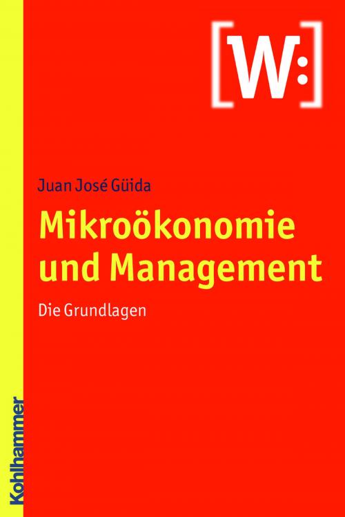 Cover of the book Mikroökonomie und Management by Juan-José Güida, Kohlhammer Verlag