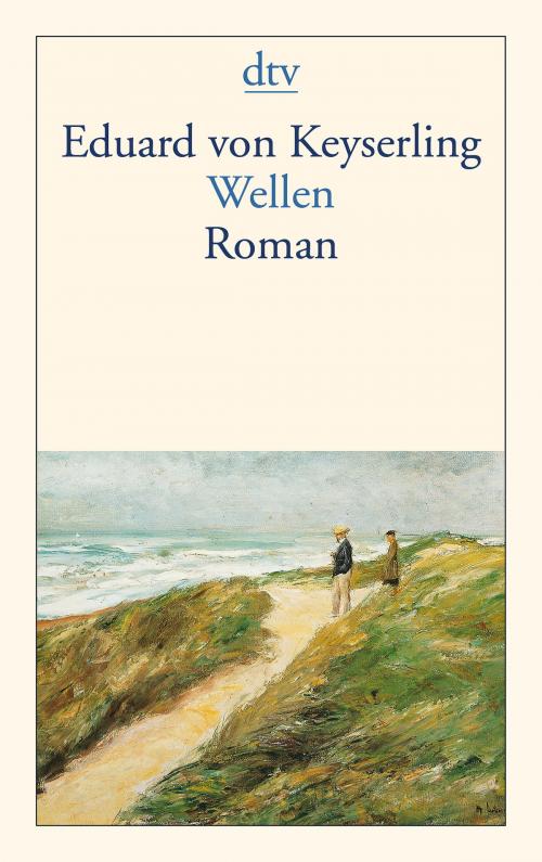 Cover of the book Wellen by Eduard von Keyserling, dtv Verlagsgesellschaft mbH & Co. KG