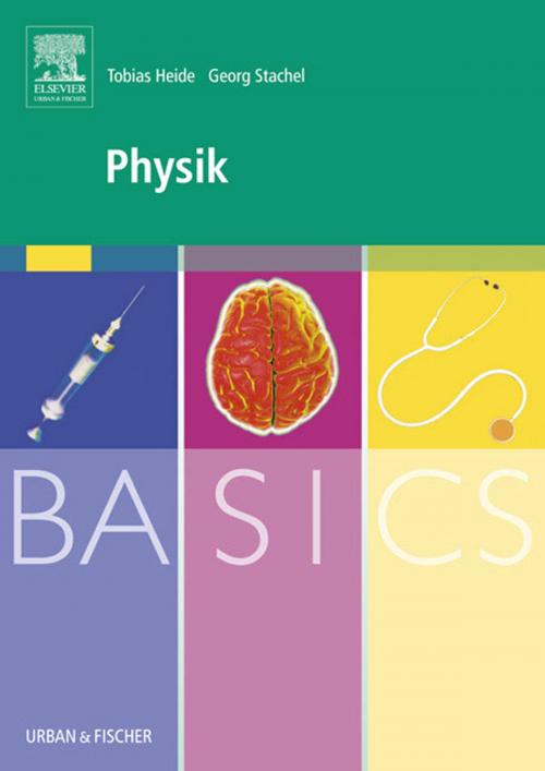 Cover of the book BASICS Physik by Tobias Heide, Georg Stachel, Elsevier Health Sciences