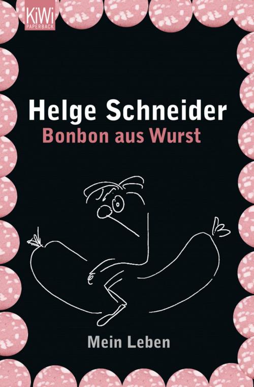 Cover of the book Bonbon aus Wurst by Helge Schneider, Kiepenheuer & Witsch eBook