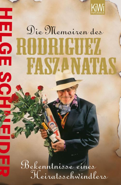 Cover of the book Die Memoiren des Rodriguez Faszanatas by Helge Schneider, Kiepenheuer & Witsch eBook
