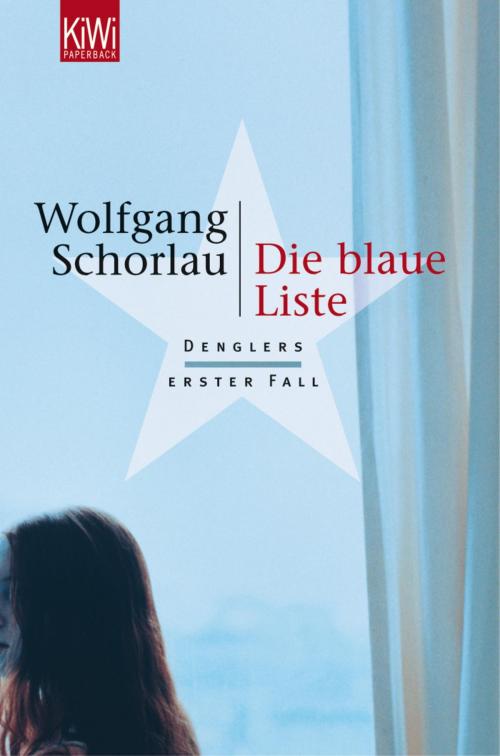 Cover of the book Die blaue Liste by Wolfgang Schorlau, Kiepenheuer & Witsch eBook