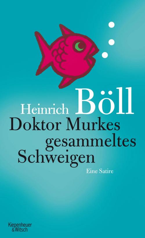 Cover of the book Doktor Murkes gesammeltes Schweigen by Heinrich Böll, Kiepenheuer & Witsch eBook