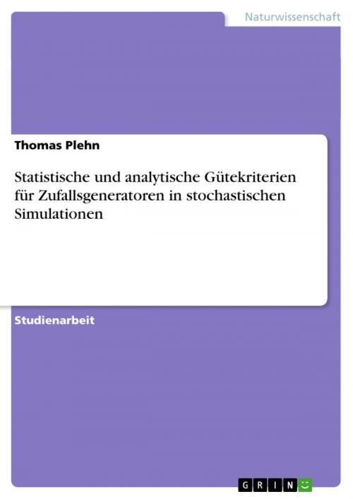 Cover of the book Statistische und analytische Gütekriterien für Zufallsgeneratoren in stochastischen Simulationen by Thomas Plehn, GRIN Verlag