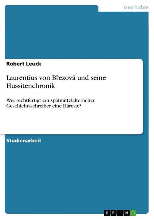 Cover of the book Laurentius von B?ezová und seine Hussitenchronik by Robert Leuck, GRIN Verlag