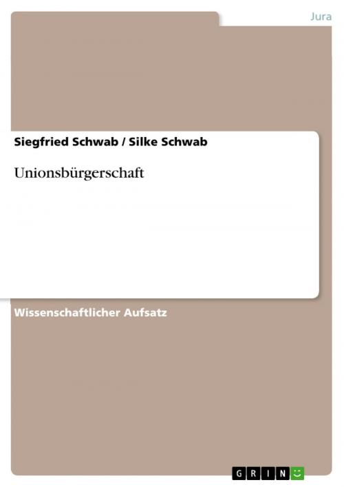 Cover of the book Unionsbürgerschaft by Siegfried Schwab, Silke Schwab, GRIN Verlag