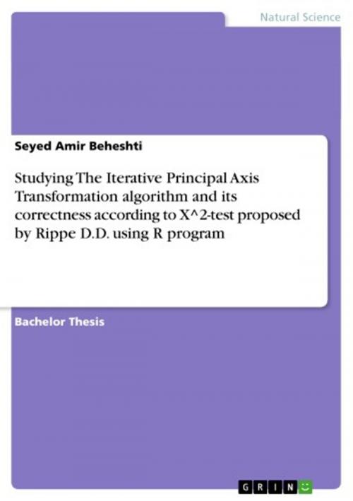 Cover of the book Studying The Iterative Principal Axis Transformation algorithm and its correctness according to X^2-test proposed by Rippe D.D. using R program by Seyed Amir Beheshti, GRIN Publishing