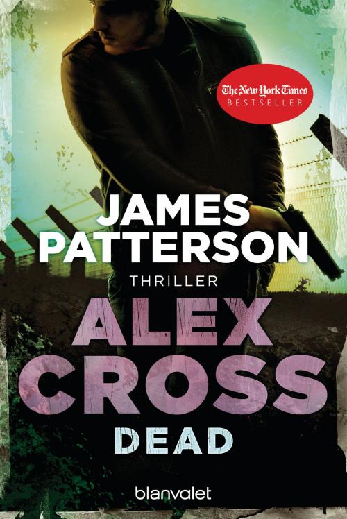 Cover of the book Dead - Alex Cross 13 - by James Patterson, Blanvalet Taschenbuch Verlag